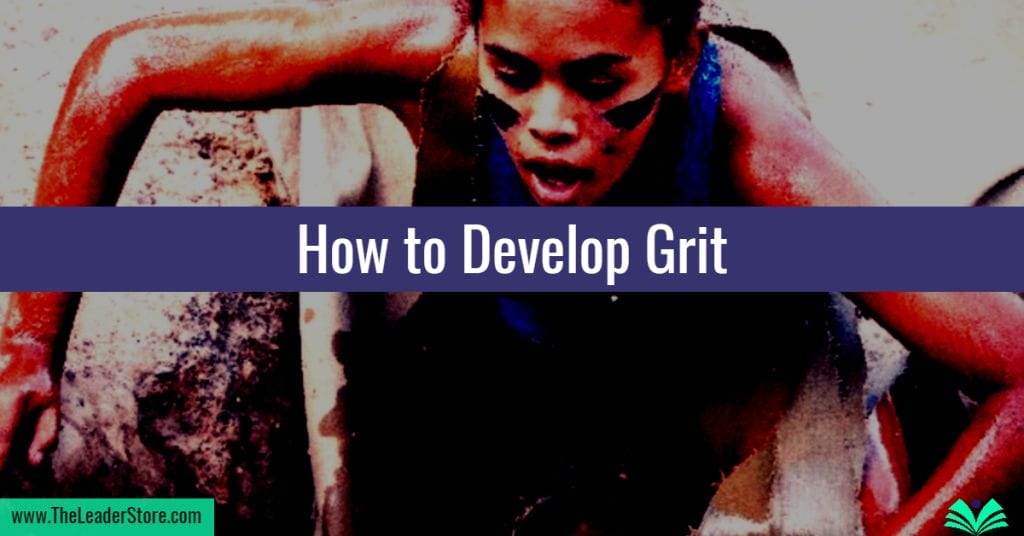 How to Develop Grit