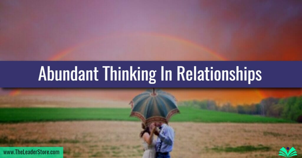 Abundant Thinking In Relationships